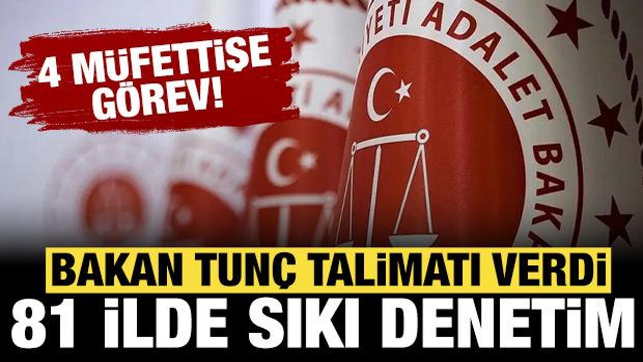Bakan Tunç'tan talimat: 4 müfettiş görevlendirildi!