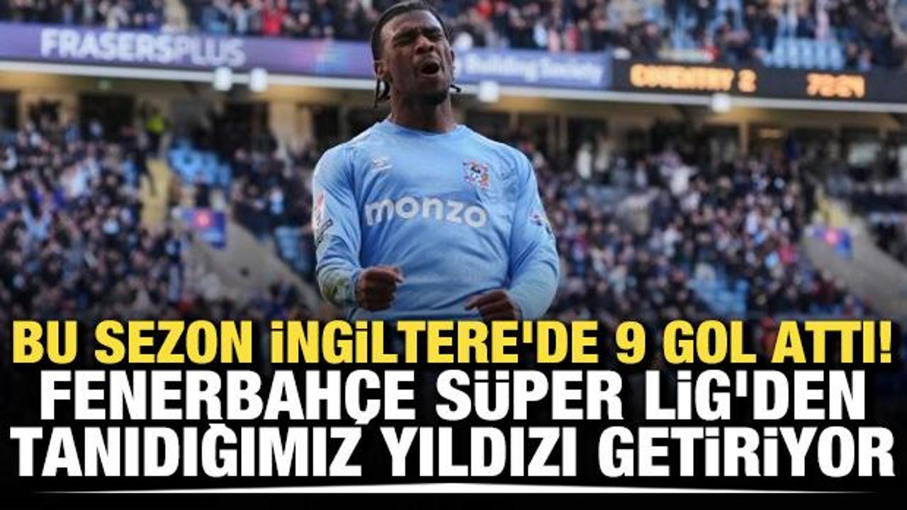 Bu sezon İngiltere'de 9 gol attı! Fenerbahçe, Süper Lig'den tanıdığımız yıldızı getiriyor