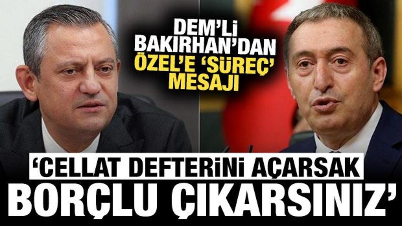 DEM Parti&rsquo;den &Ouml;zel&rsquo;e cevap: Cellat defterini a&ccedil;acaksak hepiniz bor&ccedil;lu &ccedil;ıkarsınız