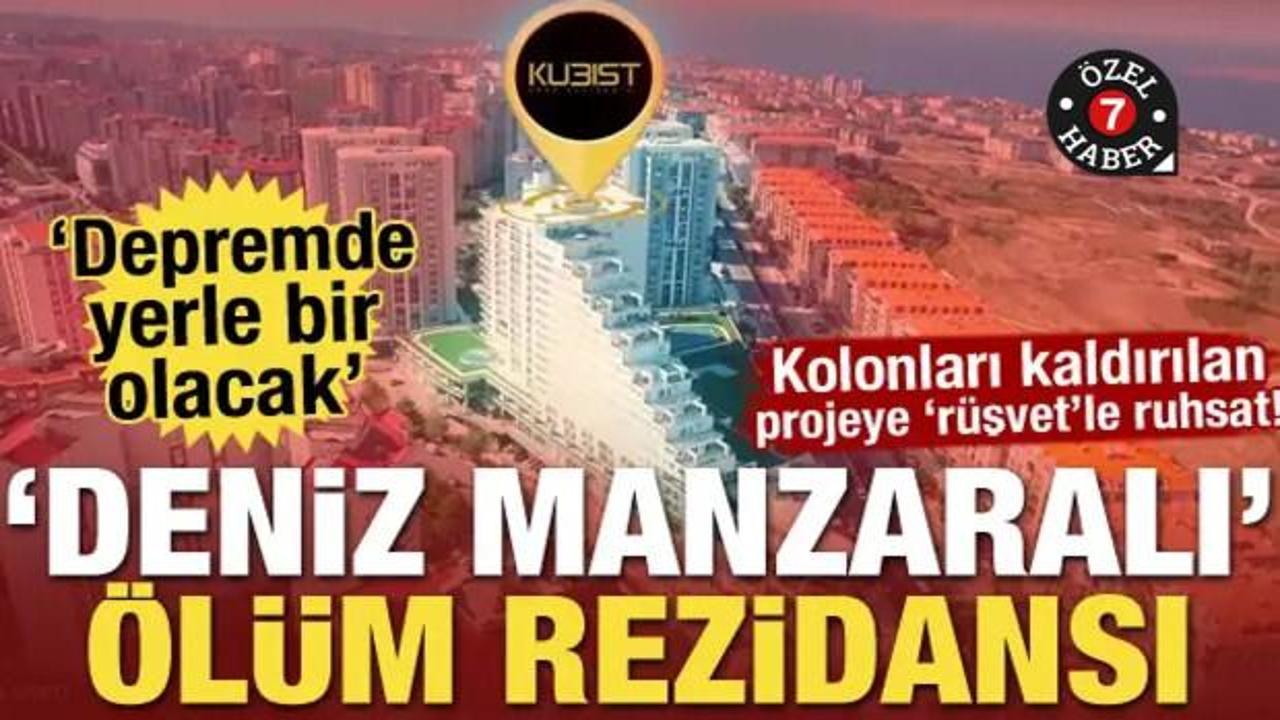 'Deniz manzaralı' ölüm rezidansı! 'Depremde yerle bir olacak'
