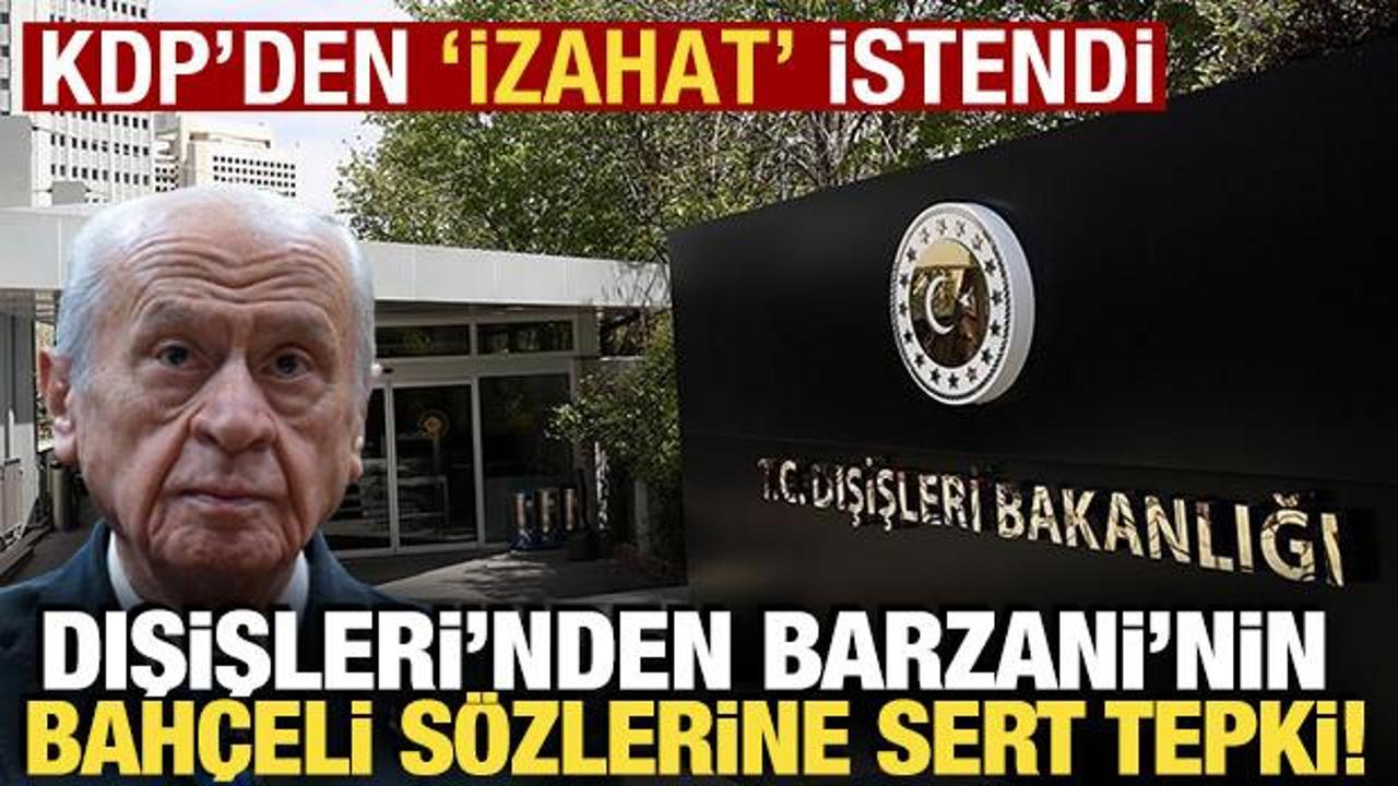 Dışişleri'nden Barzani'nin, Bahçeli'ye yönelik sözlerine sert tepki: "İzahat istendi"