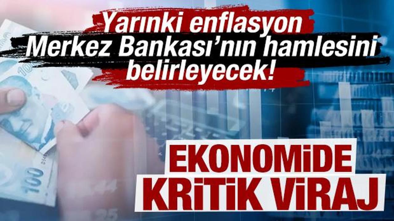 Ekonomide kritik viraj: Yarınki enflasyon Merkez Bankası’nın hamlesini belirleyecek!
