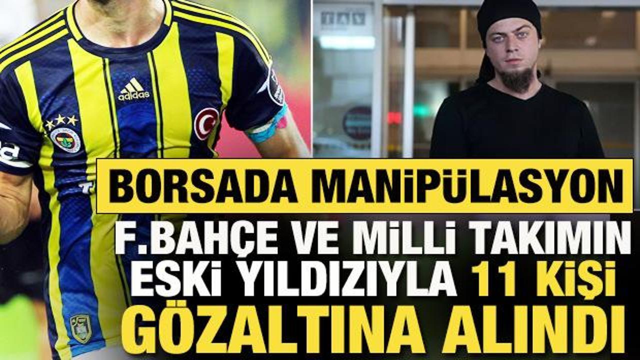 Fenerbahçe ve Milli Takım'ın eski yıldızı Gökhan Gönül'le 11 kişi gözaltına alındı