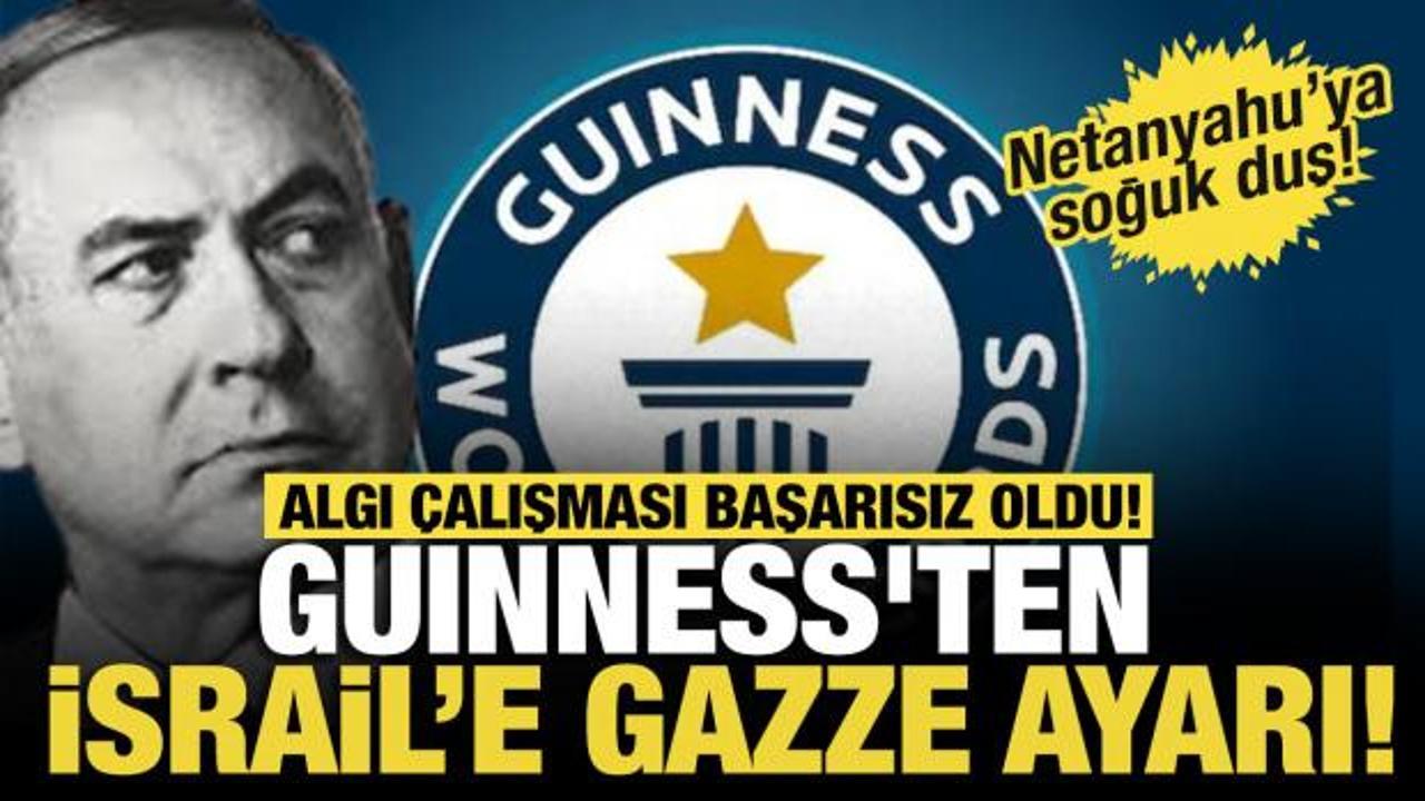 Guinness'ten Tel Aviv'e Gazze ayarı! İsrail'e soğuk duş! Algı çalışması başarısız oldu! 