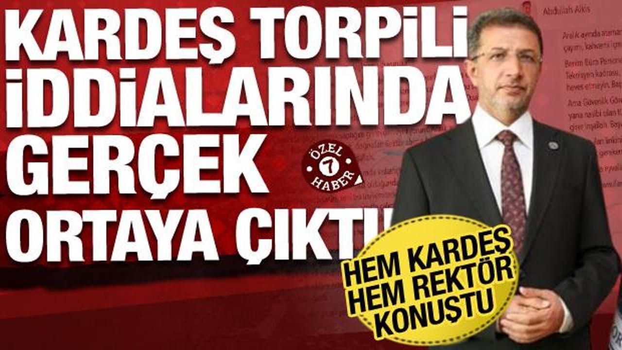 Kardeş torpili iddialarında ger&ccedil;ek ortaya &ccedil;ıktı: Şırnak &Uuml;niversitesi rekt&ouml;r&uuml; a&ccedil;ıkladı!