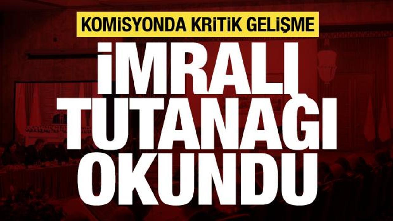 Komisyonda İmralı g&ouml;r&uuml;şmesinin tutanağı okundu!