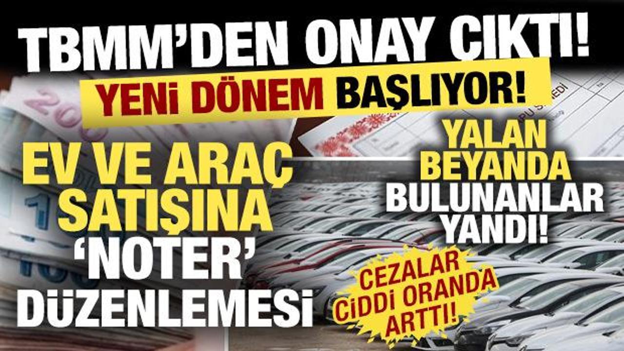Meclis'ten onay &ccedil;ıktı! Emlak vergisi, ev ve ara&ccedil; satışında yeni d&ouml;nem başlıyor!