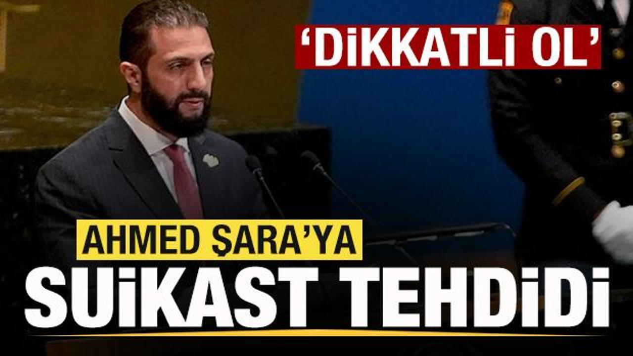 Şara'ya suikast tehdidi! 'Dikkatli ol'