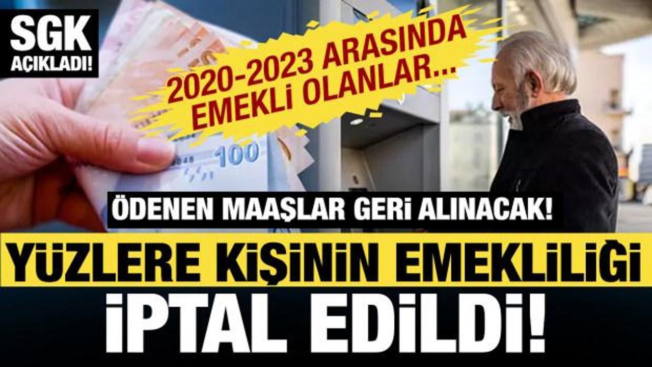 SGK açıkladı! Yüzlerce kişinin emekliliği iptal edildi: Maaşlar geri alınacak!
