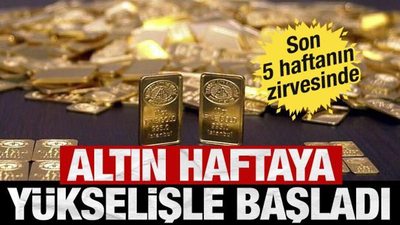 Son 5 haftanın zirvesinde: Altın haftaya y&uuml;kselişle başladı