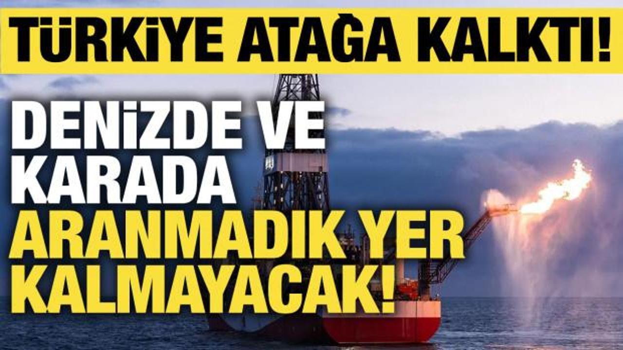 T&uuml;rkiye atağa kalktı! Denizde ve karada aranmadık yer kalmayacak