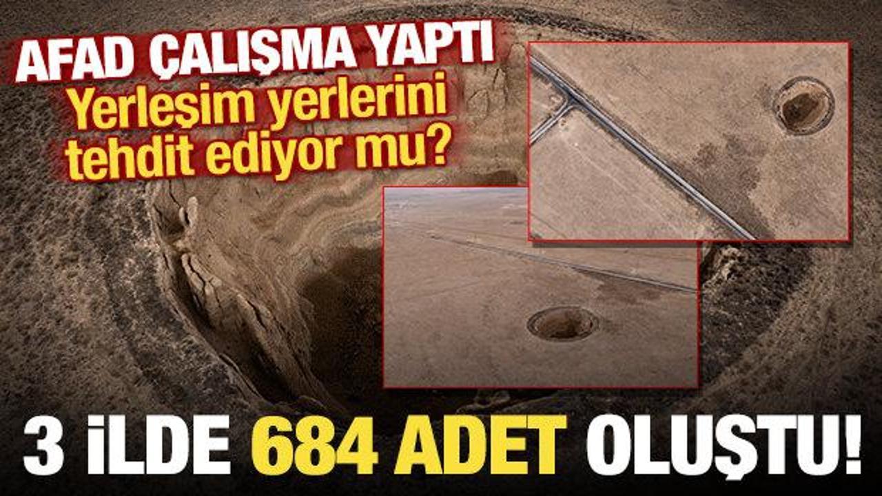 3 ilde 684 obruk oluştu! AFAD &ccedil;alışma yaptı: Yerleşim yerlerini tehdit ediyor  mu?