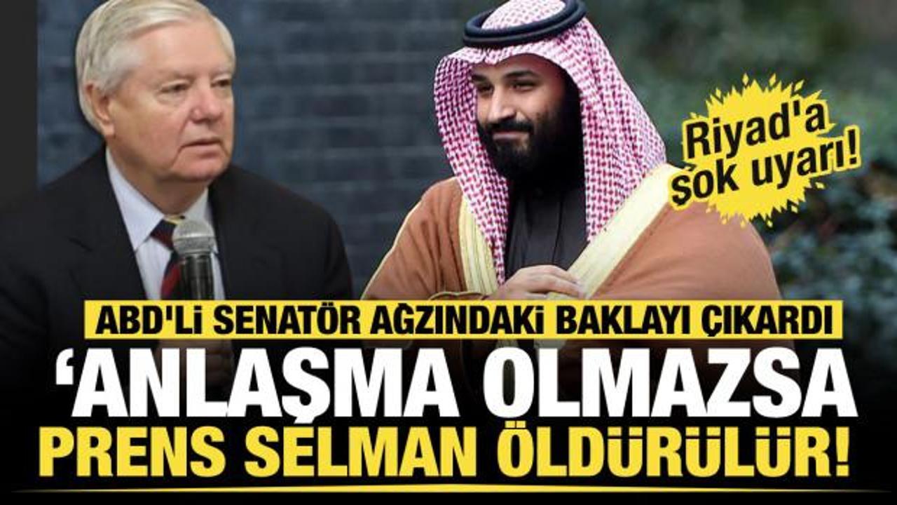 ABD'li senat&ouml;r ağzındaki baklayı &ccedil;ıkardı: 'Anlaşma olmazsa Muhammed bin Selman &ouml;ld&uuml;r&uuml;l&uuml;r'