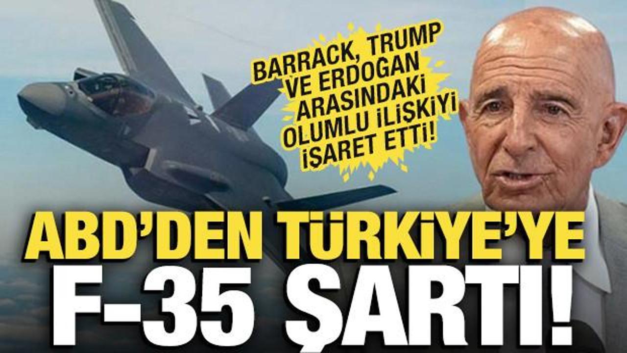 ABD'den T&uuml;rkiye'ye F-35 şartı: B&uuml;y&uuml;kel&ccedil;i Barrack duyurdu