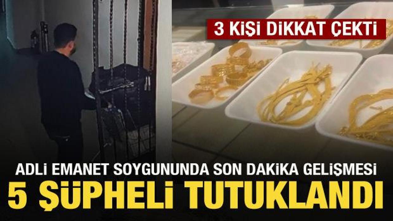Adli emanet soygununda 5 kişi tutuklandı