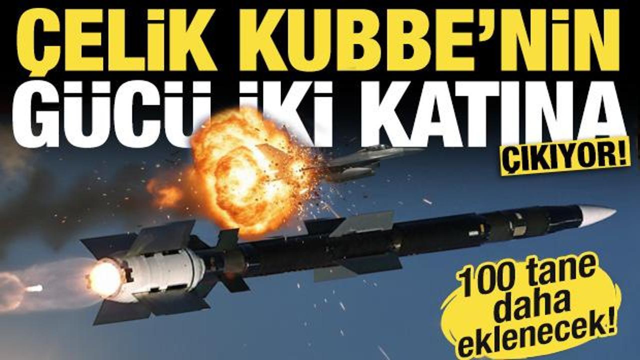 Çelik Kubbe'nin gücü iki katına çıkıyor! 100'den fazla sistem eklenecek!