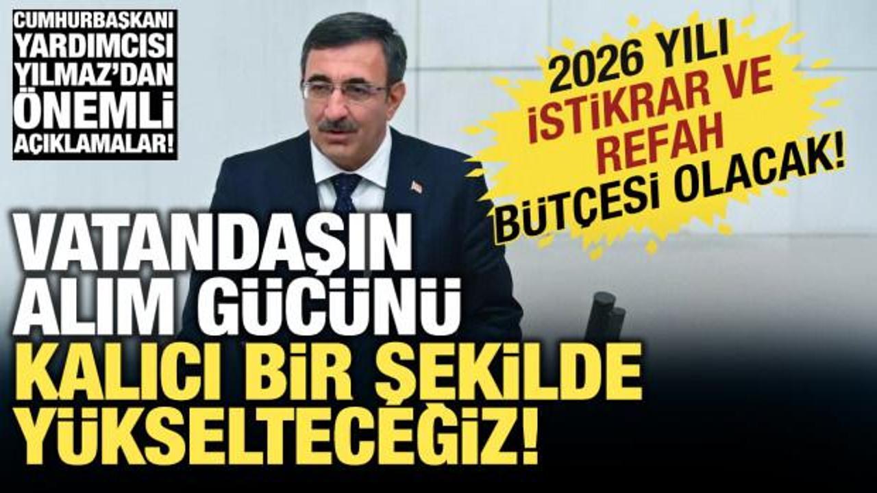 Cevdet Yılmaz: 2026 b&uuml;t&ccedil;esi istikrar ve refah b&uuml;t&ccedil;esidir