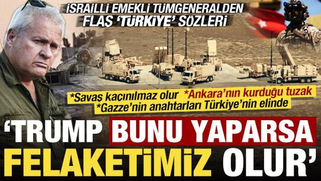 İsrailli emekli tümgeneralden Türkiye çıkışı: Felaketimize ilerliyoruz!