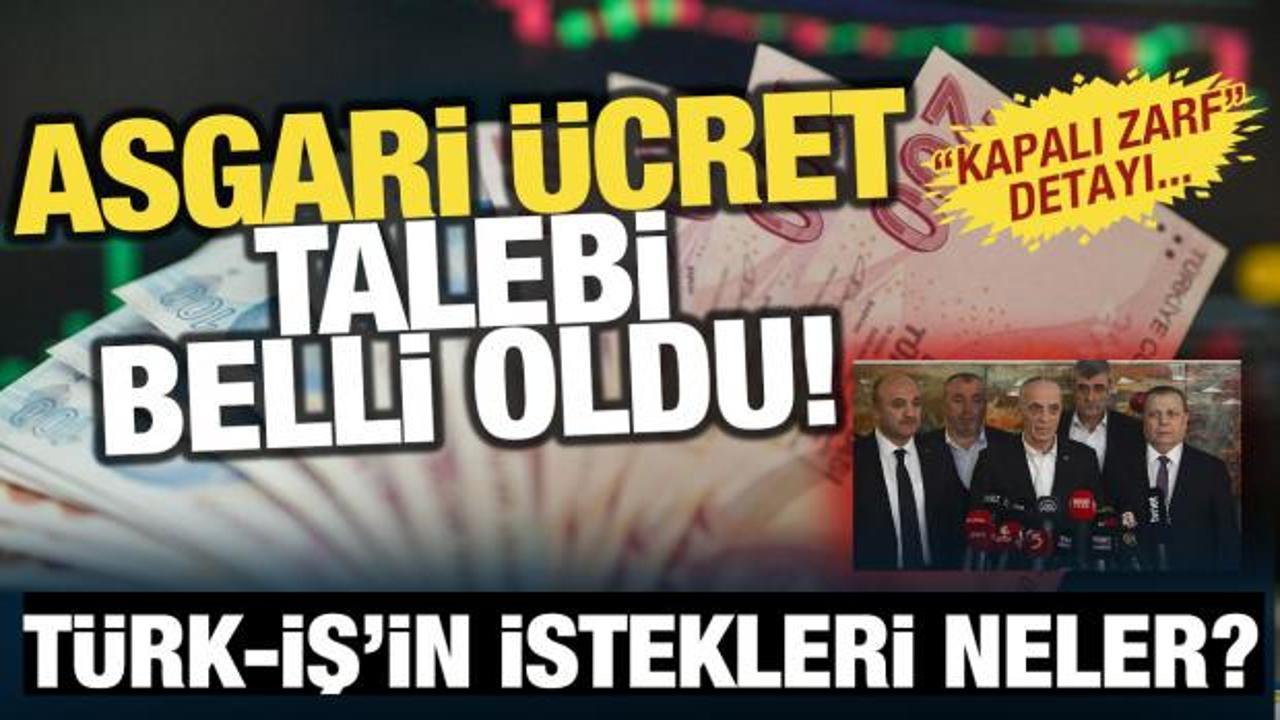 İstenen asgari &uuml;cret belli oldu! T&Uuml;RK-İŞ'in kapalı zarfında neler var?
