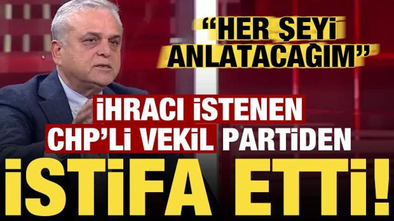 Kesin ihracı istenen CHP'li Hasan Ufuk Çakır'dan istifa kararı: Tüm detayları anlatacağım!