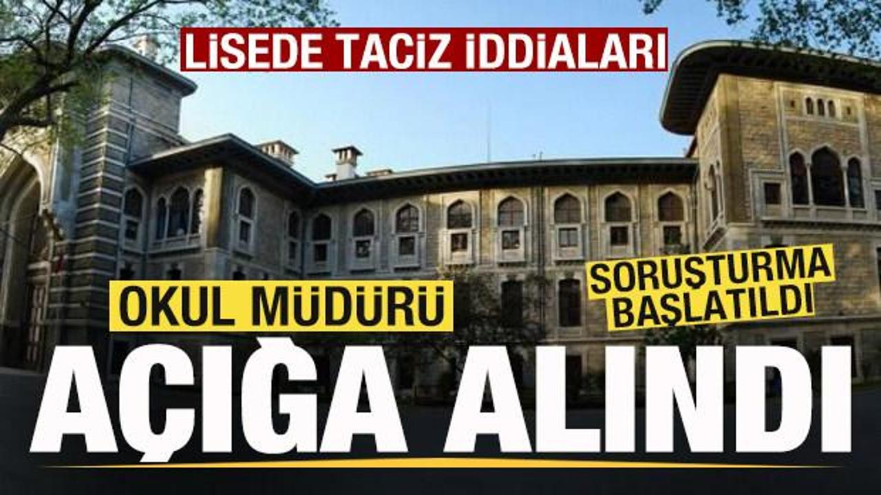 Lisede taciz iddiaları! Okul m&uuml;d&uuml;r&uuml; a&ccedil;ığa alındı
