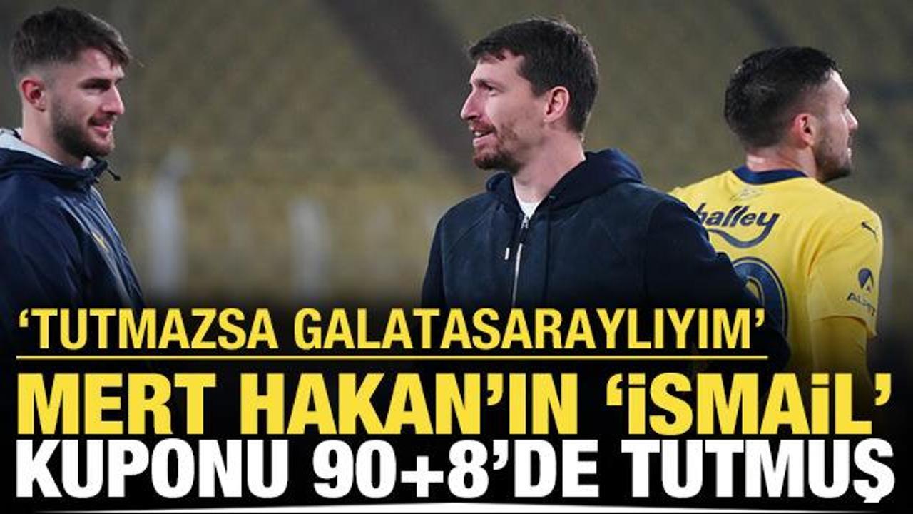 Mert Hakan Yandaş'ın 'İsmail Yüksek' kuponu 90+8'de tutmuş: 'Tutmazsa Galatasaraylıyım'
