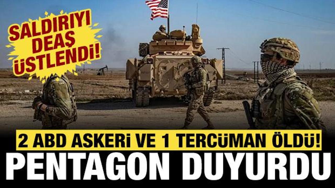 Pentagon'dan son dakika Suriye açıklaması: 2 ABD askeri ve 1 tercüman öldü!