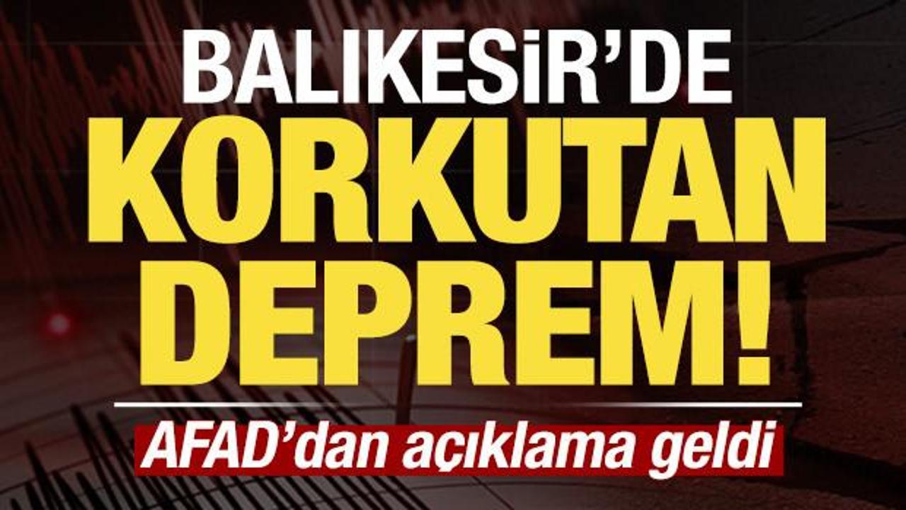 Son dakika: Balıkesir'de korkutan deprem! AFAD'dan a&ccedil;ıklama geldi...