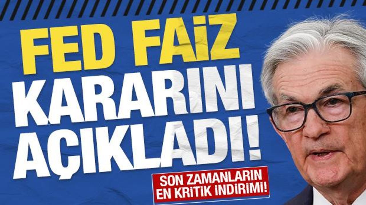 Son dakika haberi: Son zamanların en kritik Fed faiz kararı açıklandı!
