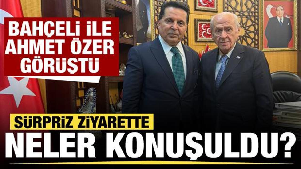 Son dakika: S&uuml;rpriz ziyaret! Bah&ccedil;eli ile Ahmet &Ouml;zer g&ouml;r&uuml;şt&uuml;