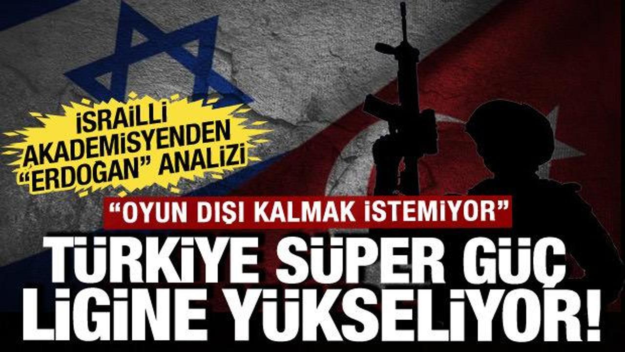 T&uuml;rkiye'nin g&uuml;c&uuml; sahada hissediliyor: İsrail basınından kritik deme&ccedil;: Saf dışı kalamazlar