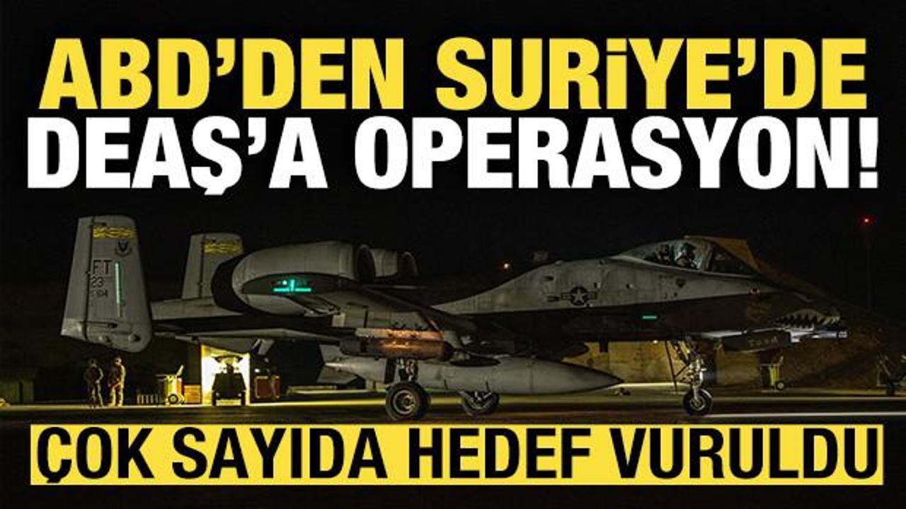ABD'den Suriye'de DEAŞ'a operasyon! &Ccedil;ok sayıda hedef vuruldu