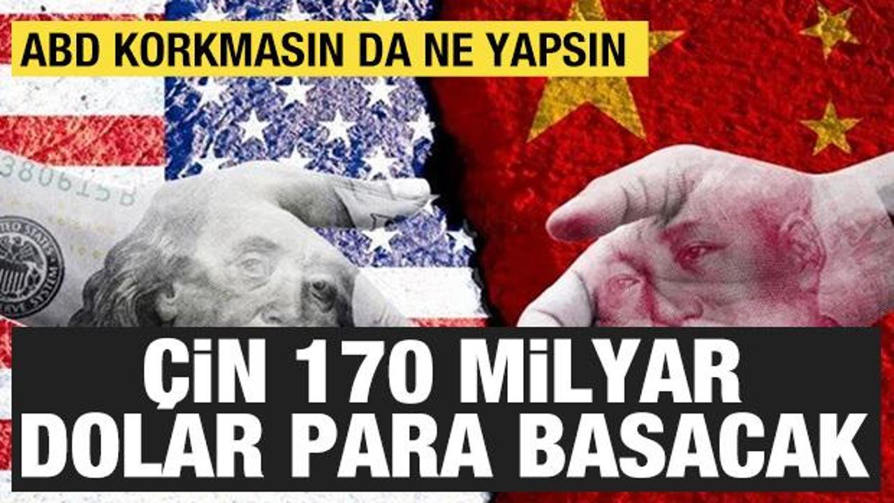 Aldı başını gidiyor: Resmen para basıyor! &Ccedil;in'den 170 milyar dolarlık hamle