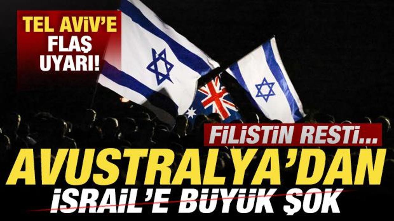 Avustralya'dan İsrail'e b&uuml;y&uuml;k şok! Tel Aviv'i &ccedil;ıldırtacak uyarı! Filistin resti...