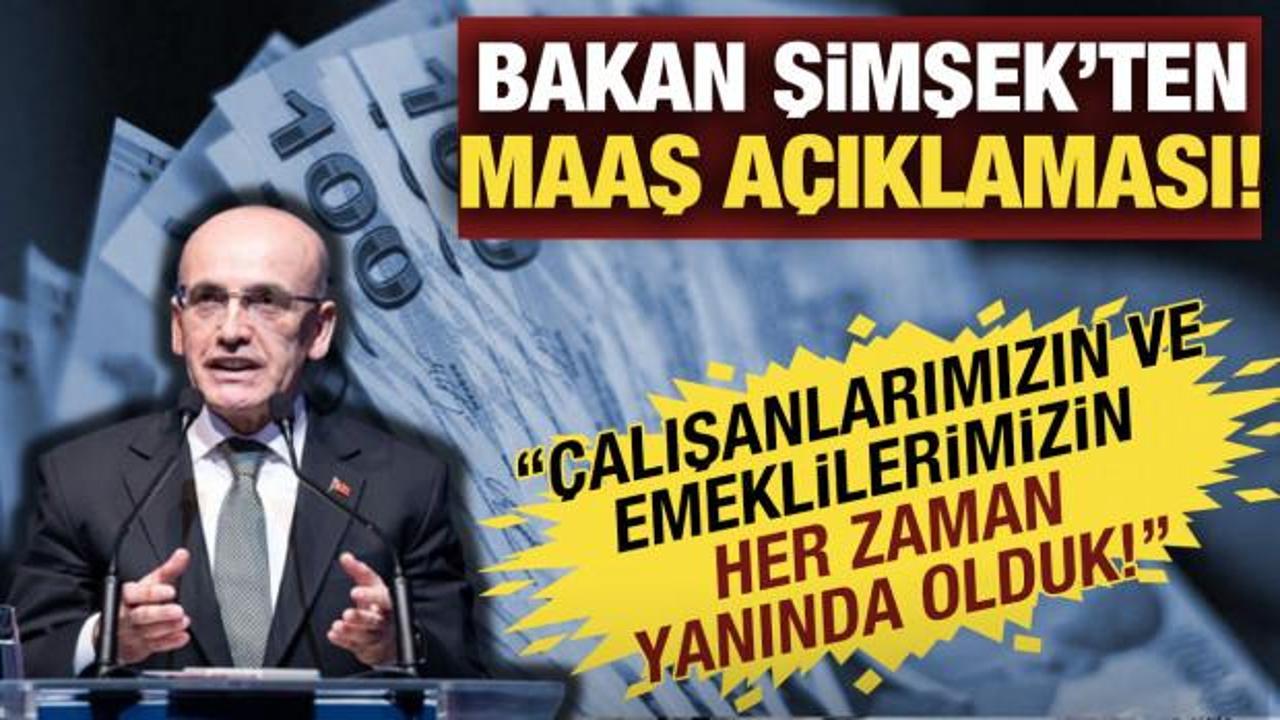 Bakan Şimşek'ten maaş açıklaması: Her zaman yanlarında olduk!