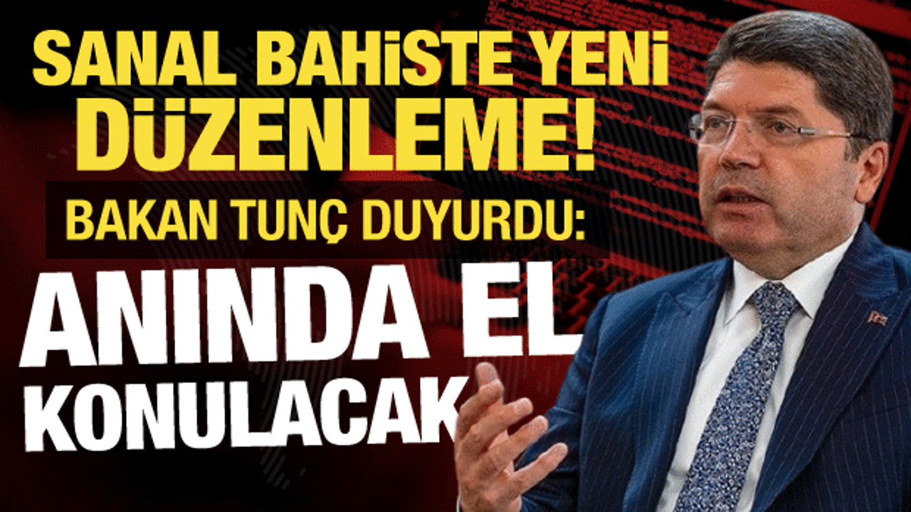 Bakan Tun&ccedil;'tan sanal bahis mesajı: Yeni d&uuml;zenlemeyi duyurdu