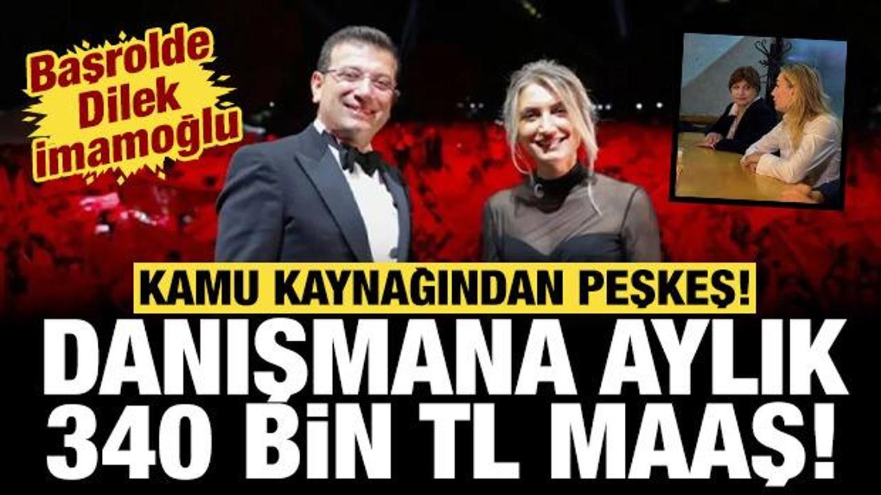 Dilek İmamoğlu&rsquo;nun danışmanının aylık maaşı ortaya &ccedil;ıktı: Kamu kaynağından peşkeş!