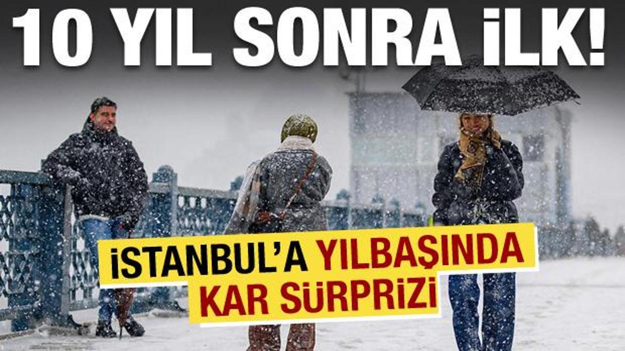 İstanbul'da 10 yıl sonra bir ilk! Yılbaşında kar geliyor: Lapa lapa yağacak