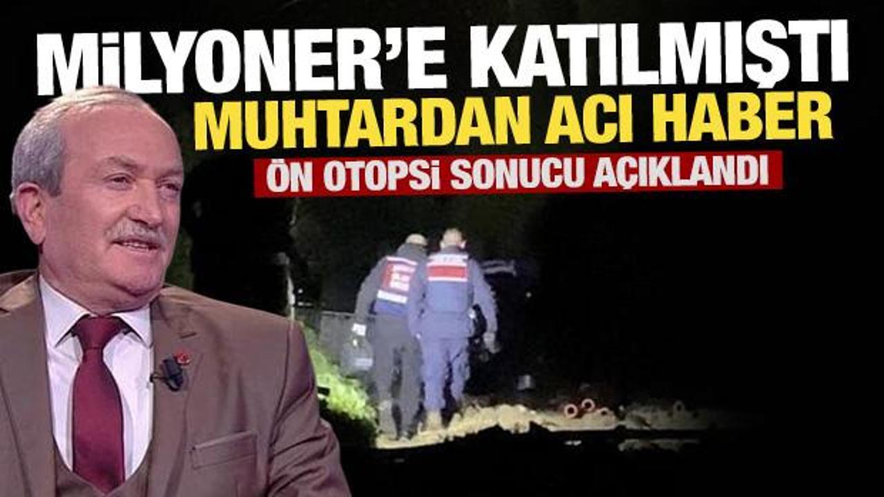 Milyoner'e katılmıştı! Muhtardan acı haber
