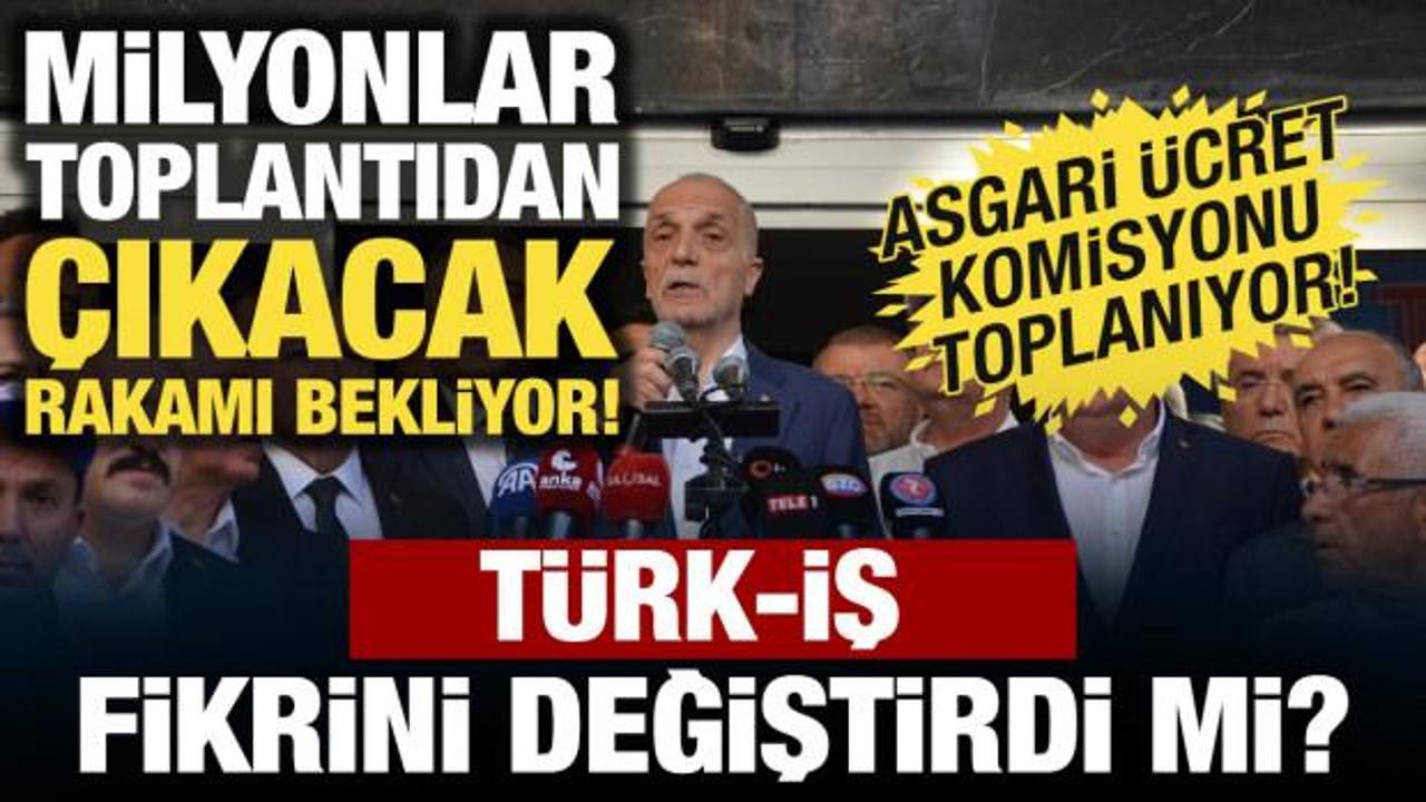 Milyonlar asgari &uuml;crette yapılacak zammı bekliyor! T&Uuml;RK-İŞ fikrini değiştirdi mi?