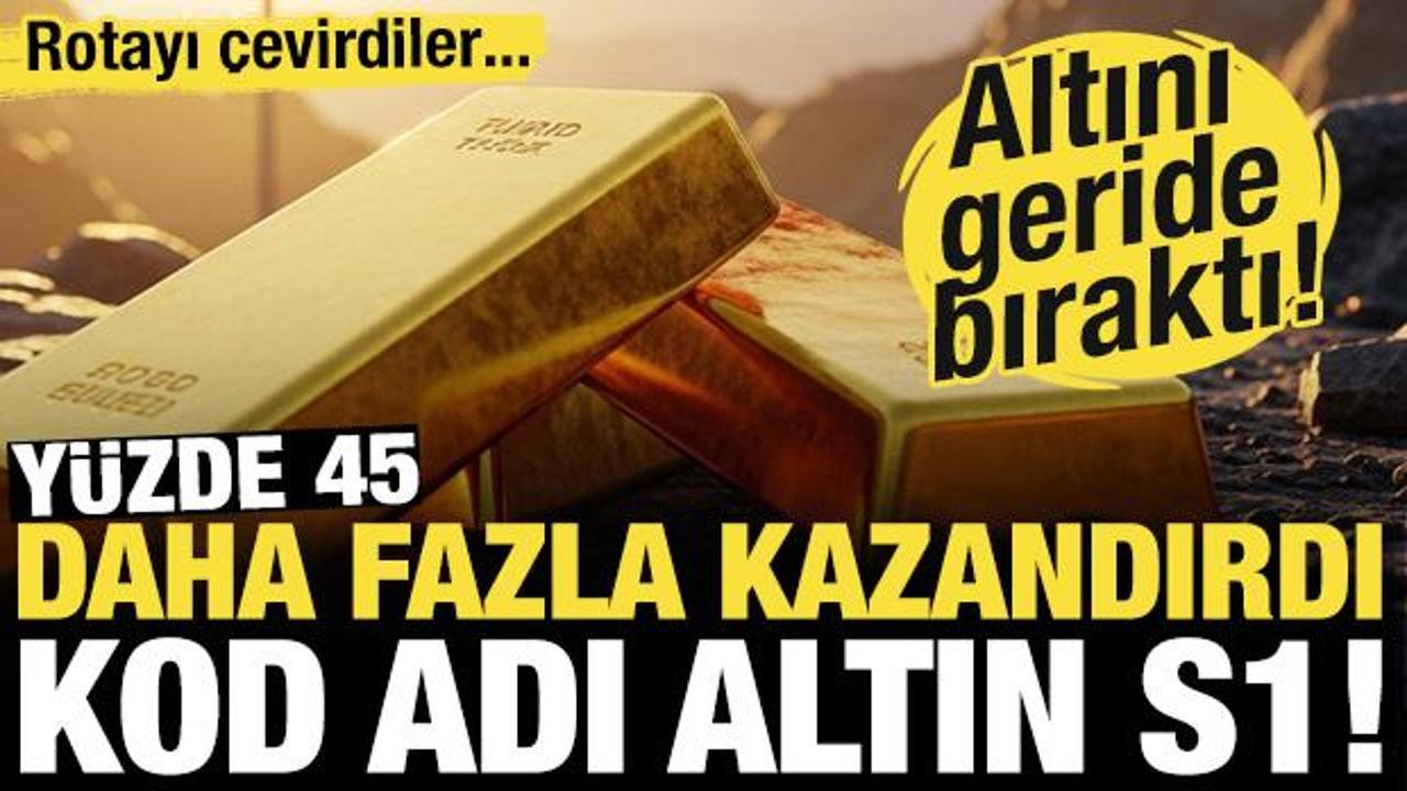 Rotayı &ccedil;evirdiler: Kod adı 'ALTIN S1!' Fiziki altını y&uuml;zde 45 farkla geride bıraktı!