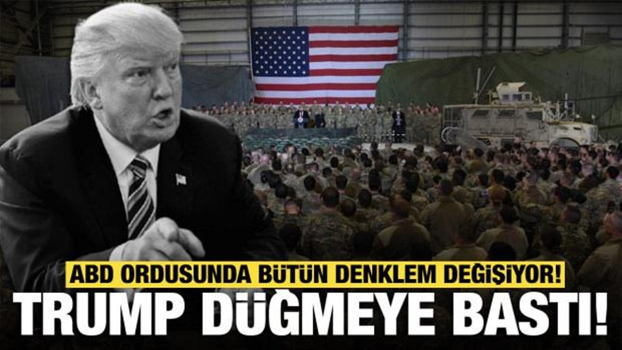 Trump d&uuml;ğmeye bastı! ABD ordusunda b&uuml;t&uuml;n denklem değişiyor! 