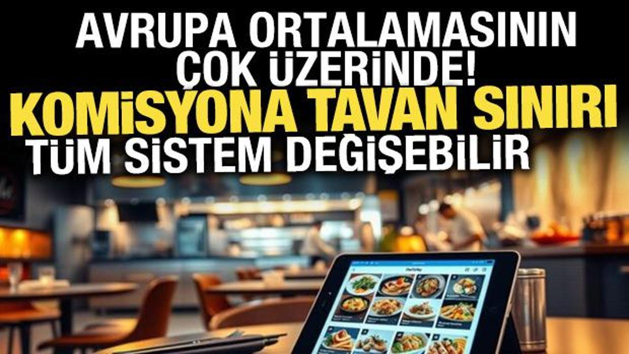 Yemek siparişlerinde y&uuml;ksek komisyona tavan sınırı