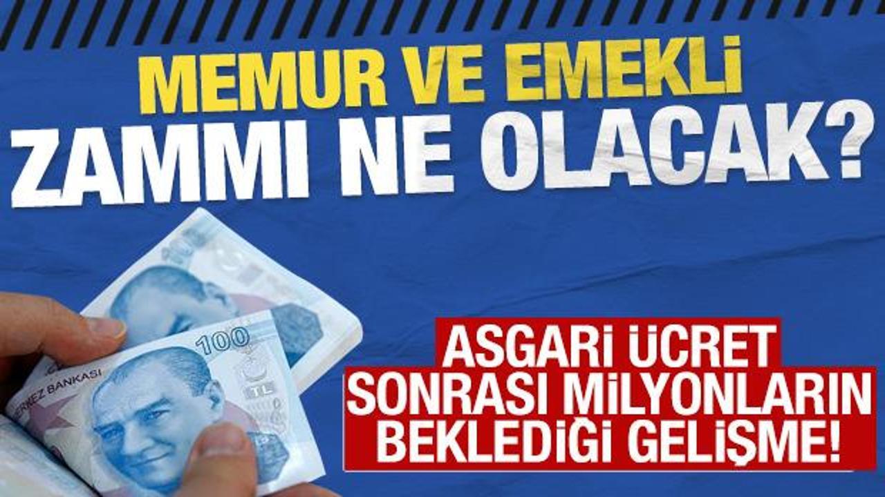 Asgari &uuml;cret zammı sonrası milyonların beklediği gelişme: Memur ve emekli zammı ne olacak?