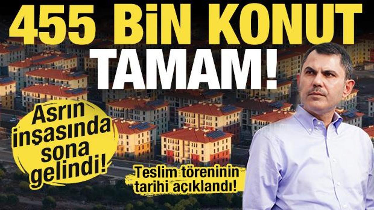 Asrın inşasında T&uuml;rkiye&rsquo;den tarihi başarı: 455 bin konut tamamlandı!