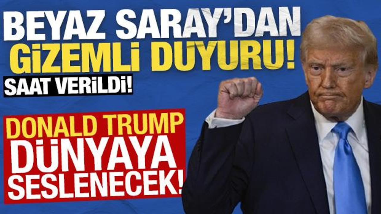 Beyaz Saray'dan gizemli duyuru! Saat verildi: Trump d&uuml;nyaya seslenecek
