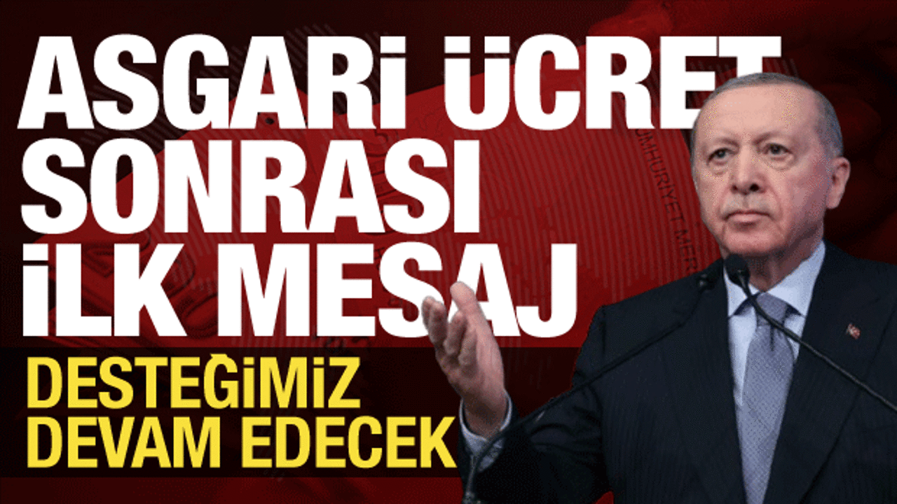 Cumhurbaşkanı Erdoğan'dan asgari &uuml;cret mesajı: Desteğimiz s&uuml;recek!