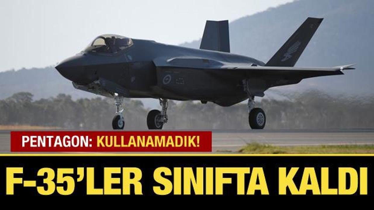 F-35'ler sınıfta kaldı! Pentagon: Askeri hizmet şartlarını karşılamıyor! "Kullanamadık"