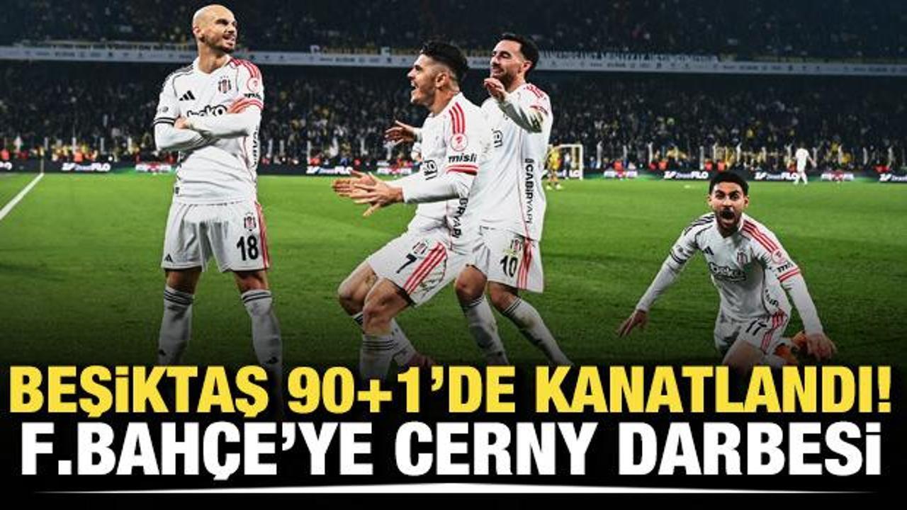 Fenerbah&ccedil;e'ye 90+1 darbesi! Beşiktaş, Kadık&ouml;y'de u&ccedil;uşa ge&ccedil;ti