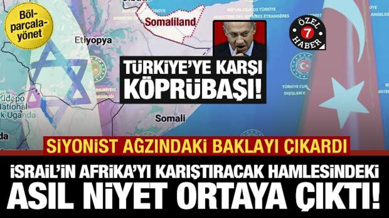 İsrail&rsquo;in Somaliland hamlesinin arkasındaki kirli plan itiraf edildi: Hedef T&uuml;rkiye